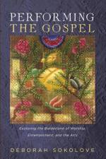 Performing the Gospel af Deborah Sokolove