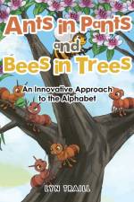 Ants in Pants and Bees in Trees af Lyn Traill