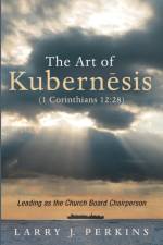Art of Kubernesis (1 Corinthians 12 af Larry J Perkins