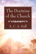 Doctrine of the Church af A C a Hall
