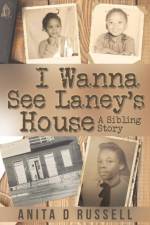 I Wanna See Laney's House af Anita D Russell