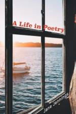 Life in Poetry af Jane Jennings