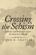 Crossing the Schism af John D Smatlak