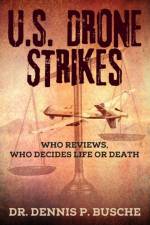 U.S. Drone Strikes af Dr Dennis P Busche
