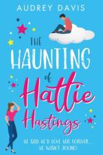 The Haunting of Hattie Hastings af Audrey Davis