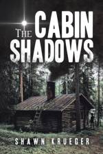 Cabin Shadows af Shawn Krueger