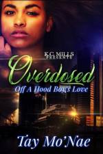 Overdosed Off A Hood Boy's Love af Tay Mo'nae