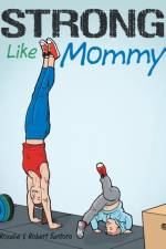 Strong Like Mommy af Rosalie Santoro