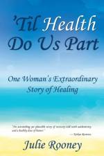 'Til Health Do Us Part af Julie Rooney