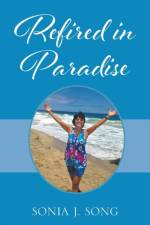 Refired in Paradise af Sonia J Song