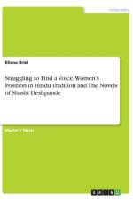 Struggling to Find a Voice. Women's Position in Hindu Tradition and The Novels of Shashi Deshpande af Eliana Briel