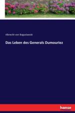 Leben des Generals Dumouriez af Albrecht von Boguslawski