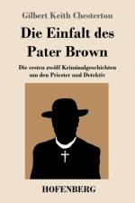 Einfalt des Pater Brown af G K Chesterton