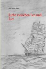Liebe zwischen Lee und Luv af Fritz-Stefan Valtner