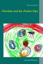 Charlotte und der Zauber-Opa af Johann Henseler