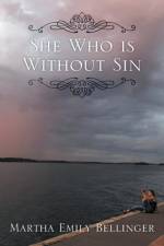 She Who is Without Sin af Martha Emily Bellinger
