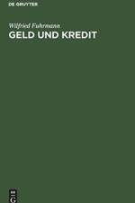 Geld und Kredit af Wilfried Fuhrmann