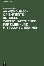 Anwendungsorientierte Betriebswirtschaftslehre fur Klein- und Mittelunternehmen af Jürgen Bussiek