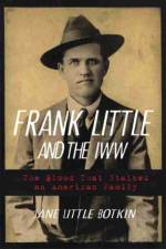 Frank Little and the IWW af Jane Little Botkin