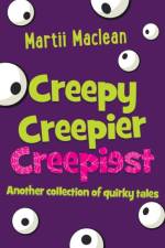 Creepy Creepier Creepiest af Martii MacLean