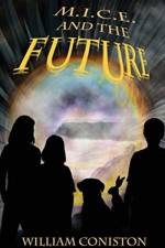 M.I.C.E. and the Future af William Coniston