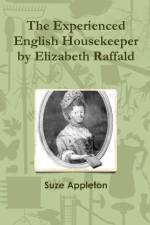 Experienced English Housekeeper by Elizabeth Raffald af Suze Appleton
