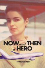 Now and Then a Hero af Truman Rock
