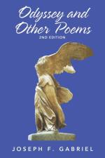 Odyssey and Other Poems, 2nd Edition af Joseph F Gabriel