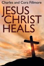 Jesus Christ Heals af Charles Fillmore