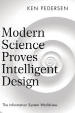 Modern Science Proves Intelligent Design af Ken Pedersen