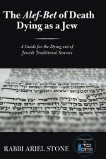 The Alef-Bet of Death Dying as a Jew af Rabbi Ariel Stone