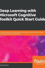Deep Learning with Microsoft Cognitive Toolkit Quick Start Guide af Willem Meints