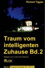 Traum vom intelligenten Zuhause - Band 2 af Richard Tigges