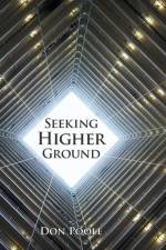 Seeking Higher Ground af Don Poole
