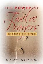 The Power of Twelve Prayers af Gary Agnew