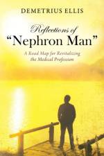 Reflections of Nephron Man af Demetrius Ellis