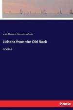 Lichens from the Old Rock af Jessie Margaret Edmondston Saxby