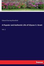Popular and Authentic Life of Ulysses S. Grant af Edward Deering Mansfield