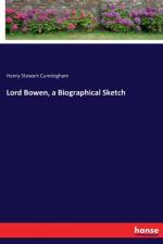 Lord Bowen, a Biographical Sketch af Henry Stewart Cunningham
