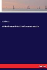 Volkstheater im Frankfurter Mundart af Karl Malss