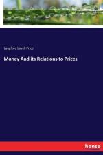 Money And its Relations to Prices af Langford Lovell Price