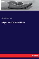 Pagan and Christian Rome af Rodolfo Lanciani