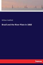 Brazil and the River Plate in 1868 af William Hadfield