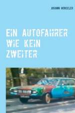 Ein Autofahrer wie kein zweiter af Johann Henseler