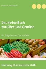 kleine Buch von Obst und Gemuse af Helmut Moldaschl