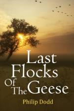 Last Flocks of the Geese af Philip Dodd
