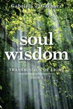 Soul Wisdom af Gabriela J Garbacz
