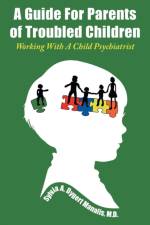Guide For Parents of Troubled Children af Manalis M D Sylvia a Dygert