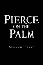 Pierce on the Palm af Malachi Isaac