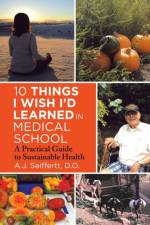 10 Things I Wish I'd Learned in Medical School af A J Seiffertt D O